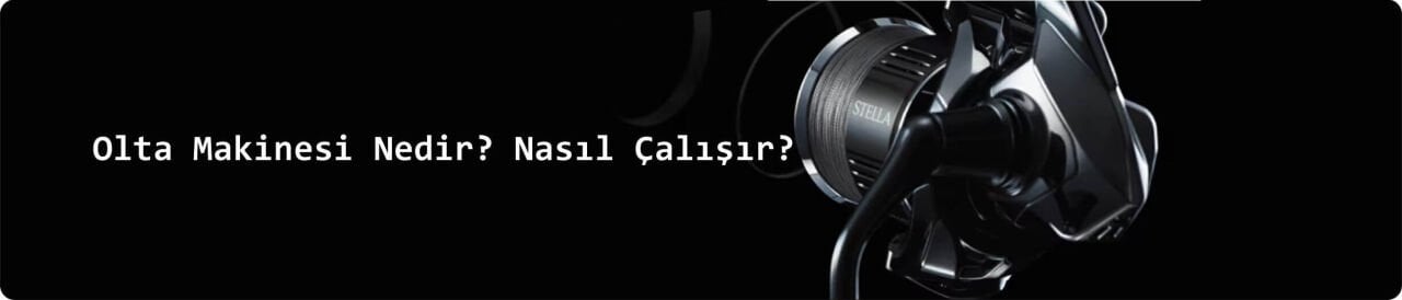 Olta Makinesi Nedir? Nasıl Çalışır? Balıkçılık Rehberi