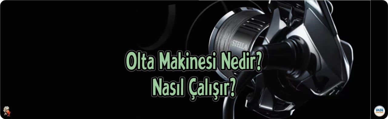Olta Makinesi Nedir? Nasıl Çalışır? Balıkçılık Rehberi