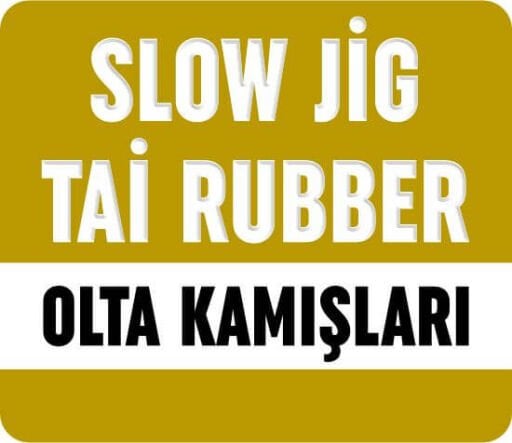 Slow Jig - Tai Rubber Kamışları